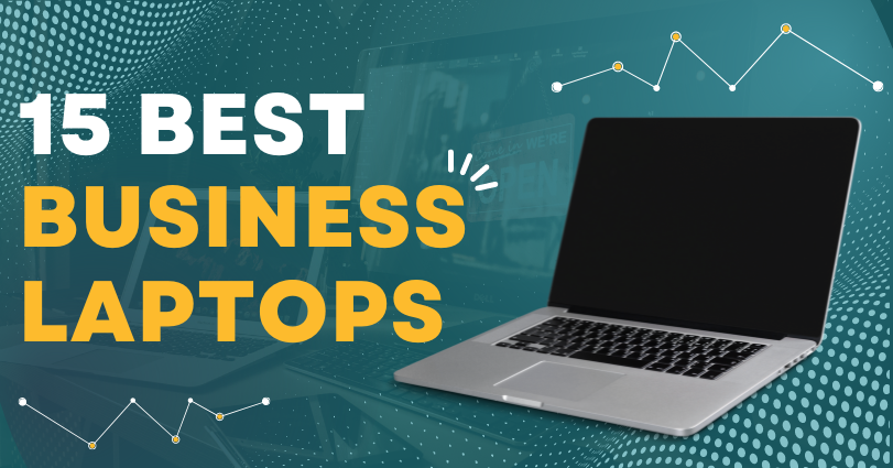 Which are the Top 15 Best Business Laptops 2022?